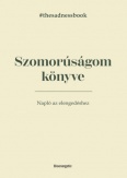 Szomorúságom könyve - The Sadness Book