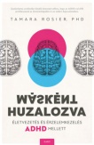 Másként huzalozva - Életvezetés és érzelemkezelés ADHD mellett