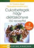 Cukorbetegek nagy diétáskönyve - 150 recepttel
