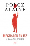 Meghalok én is?