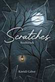 Scratches - Rezdülések