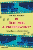Ki ölte meg a professzort?