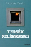 Tessék felébredni!