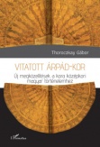 Vitatott Árpád-kor
