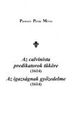 Az calvinista predikátorok tüköre (1614) - Az igazságnak győzedelme (1614)