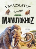 Varázslatos útmutató a mamutokhoz