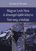 Magyar Loch Ness - A dzsungel újabb könyve - Noé meg a bárkája