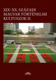 XIX-XX. századi magyar történelmi kultuszok II.