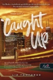 Caught Up - Szerelem a meglepetések között