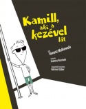Kamill, aki a kezével lát