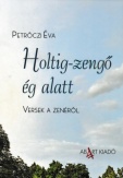 Holtig-zengő ég alatt
