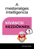A mesterséges intelligencia - Kíváncsi kezdőknek