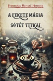 A fekete mágia sötét titkai