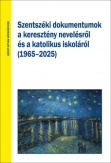 Szentszéki dokumentumok a keresztény nevelésről és a katolikus oktatásról (1965-2025)