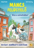 Mancs Felügyelő 1. - Bízz a szimatodban!