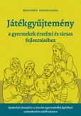 Játékgyűjtemény - a gyermekek érzelmi és társas fejlődéséhez
