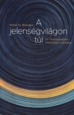 A jelenségvilágon túl