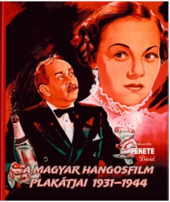 A magyar hangosfilm plakátjai 1931-1944