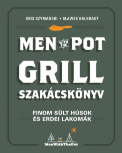 Men with the pot - Grill szakácskönyv