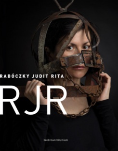 Szobrok indulatból. Rabóczky Judit Rita