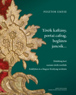 Török kaftány, portai cafrag, bogláros jancsik...