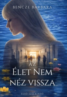 Az élet nem néz vissza