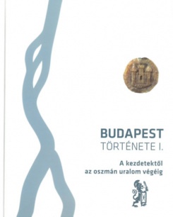 Budapest története I. kötet