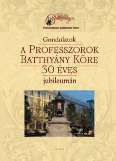 Gondolatok a Professzorok Batthyány Köre 30 éves jubileumán
