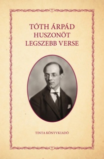 Tóth Árpád huszonöt legszebb verse