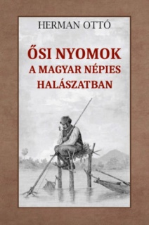 Ősi nyomok a magyar népies halászatban
