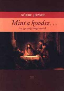 Mint a kovász... - Az igazság megszentel