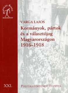 Kormányok, pártok és választójog Magyarországon 1918-1919