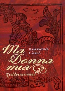 Ma Donna mia - Zsoldosszerenád