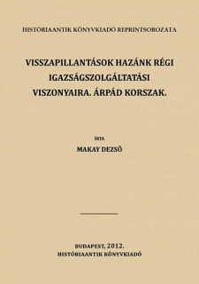 Visszapillantások hazánk régi igazságszolgáltatási viszonyaira