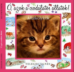 Ó, azok a csodálatos állatok! - Állatkölykök