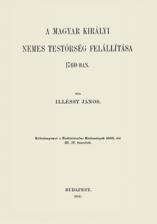 A magyar királyi nemes testőrség felállítása 1760-ban