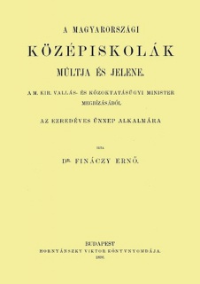 A magyarországi középiskolák múltja és jelene - Az ezredéves ünnep alkalmára