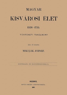 Magyar kisvárosi élet, 1526-1715.