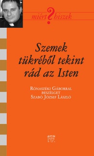 Szemek tükréből tekint rád az Isten