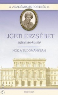 Ligeti Erzsébet sejtélettan-kutató