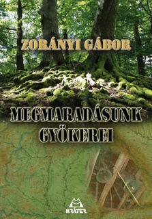 Megmaradásunk gyökerei