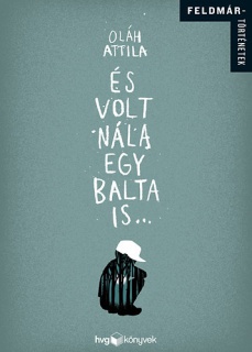 És volt nála egy balta is...