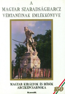A magyar szabadságharcz vértanúinak emlékkönyve