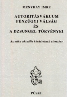 Autoritásvákuum, pénzügyi válság és a dzsungel törvényei