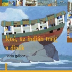 Nóé, az indián meg a dínók