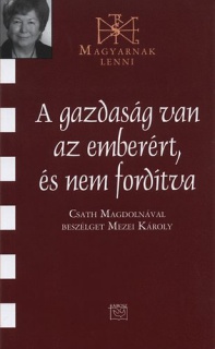 A gazdaság van az emberért, és nem fordítva