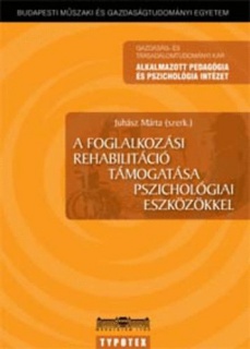 A foglalkozási rehabilitáció támogatása pszichológiai eszközökkel