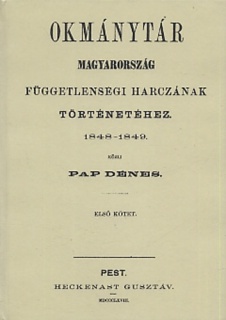 Okmánytár Magyarország függetlenségi harczának történetéhez 1848-1849 I.kötet