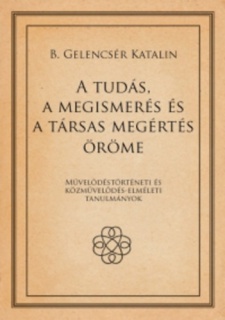 A tudás, a megismerés és a társas megértés öröme