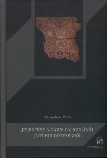 Alexandriai Philón jelentése a Gaius Caligulánál járt küldöttségről